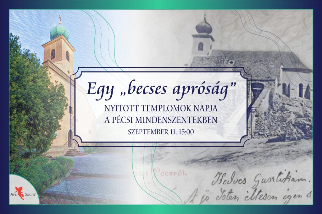 Egy „becses apróság” Nyitott Templomok Napja a pécsi Mindenszentekben